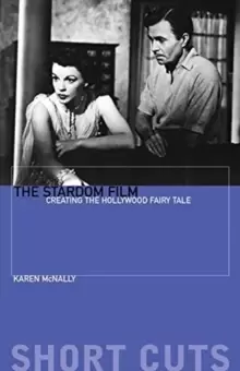Image of The Stardom Film : Creating the Hollywood Fairy Tale