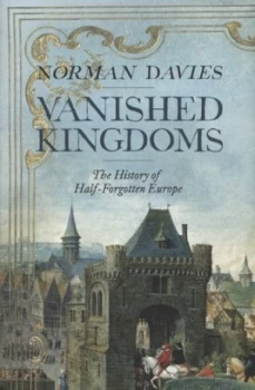 Image of Vanished Kingdoms by Norman Jordan Davies Hardback