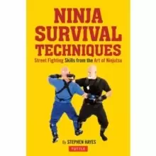 Image of Ninja Fighting Techniques : A Modern Master's Approach to Self-Defense and Avoiding Conflict
