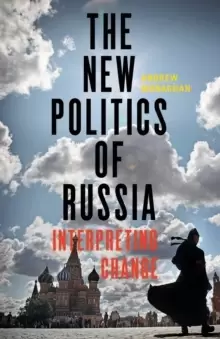 Image of The New Politics of Russia : Interpreting Change