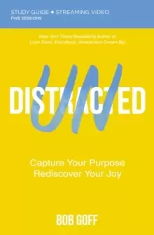 Image of Undistracted Bible Study Guide plus Streaming Video : Capture Your Purpose. Rediscover Your Joy.