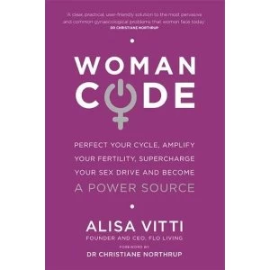 Image of Womancode: Perfect Your Cycle, Amplify Your Fertility, Supercharge Your Sex Drive and Become a Power Source by Alisa Vitti...