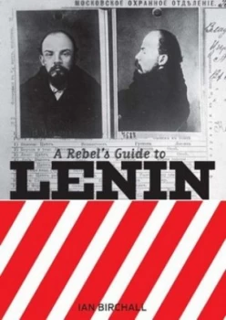 Image of A Rebels Guide to Lenin by Ian Birchall Paperback
