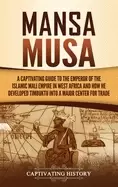 Image of mansa musa a captivating guide to the emperor of the islamic mali empire in