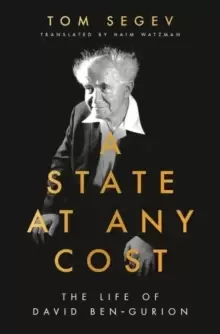 Image of A State at Any Cost : The Life of David Ben-Gurion