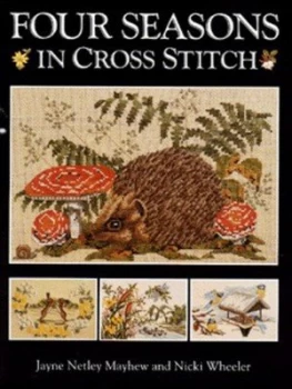 Image of Four Seasons in Cross Stitch by Jayne Netley Mayhew and Nicki Wheeler Hardback