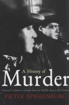 Image of A history of murder by Petrus Cornelis Spierenburg