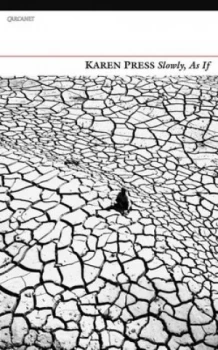 Image of Slowly As If by Karen Press Paperback