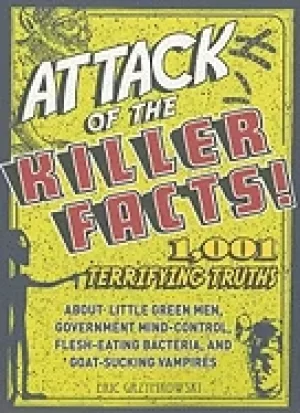 Image of attack of the killer facts 1 001 terrifying truths about the little green m