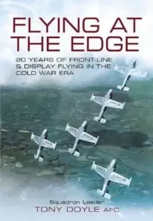 Image of Flying at the Edge: 20 Years of Front-line and Display Flying in the Cold War Era