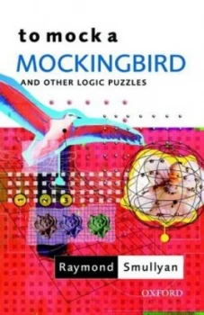 Image of To Mock a Mockingbird and Other Logic Puzzles by Raymond Smullyan Paperback