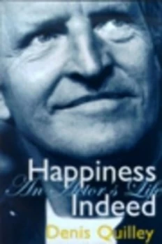 Image of Happiness Indeed by Denis Quilley Book