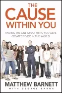 Image of cause within you finding the one great thing you were created to do in this