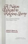 Image of nation dedicated to religious liberty the constitutional heritage of the re