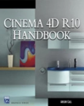 Image of The Cinema 4d R10 Handbook by Anson Call Book