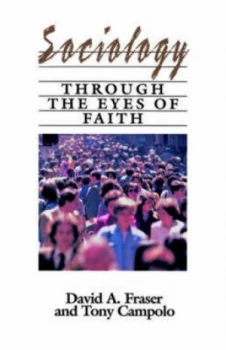 Image of Sociology through the Eyes of Faith by D. a Fraser and Anthony Campolo Book