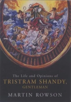 Image of The life and opinions of Tristram Shandy gentleman by Martin Rowson