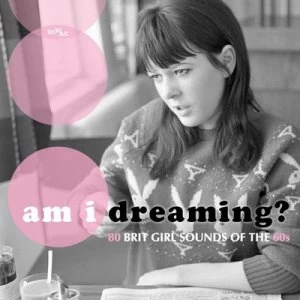 Image of Am I Dreaming? 80 Brit Girl Sounds of the 60s by Various Artists CD Album