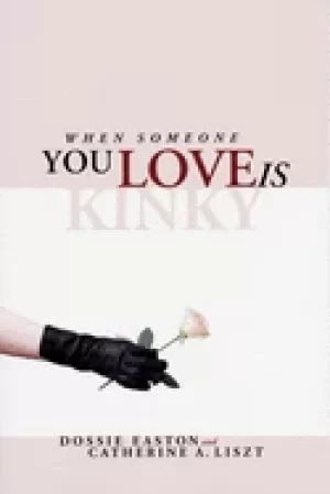 Image of When someone you love is kinky by Catherine A Liszt