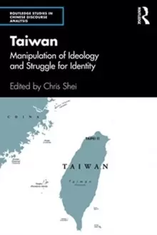 Image of Taiwan : Manipulation of Ideology and Struggle for Identity