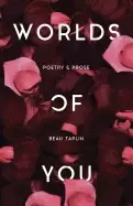 Image of worlds of you poetry and prose