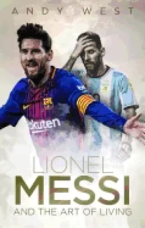 Image of lionel messi and the art of living