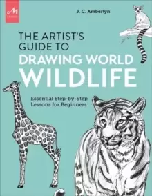 Image of Artist's Guide to Drawing World Wildlife : Essential Step-by-Step Lessons for Beginners