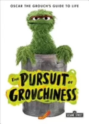 Image of pursuit of grouchiness oscar the grouchs guide to life