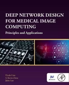 Image of Deep Network Design for Medical Image Computing by Haofu Liao
