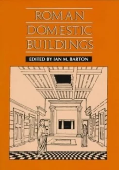 Image of Roman Domestic Buildings by Ian M. Barton Book