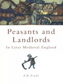 Image of Peasants and Landlords in Later Medieval England by E. B Fryde Paperback