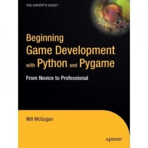 Image of Beginning Game Development with Python and Pygame by Will Mcgugan Paperback