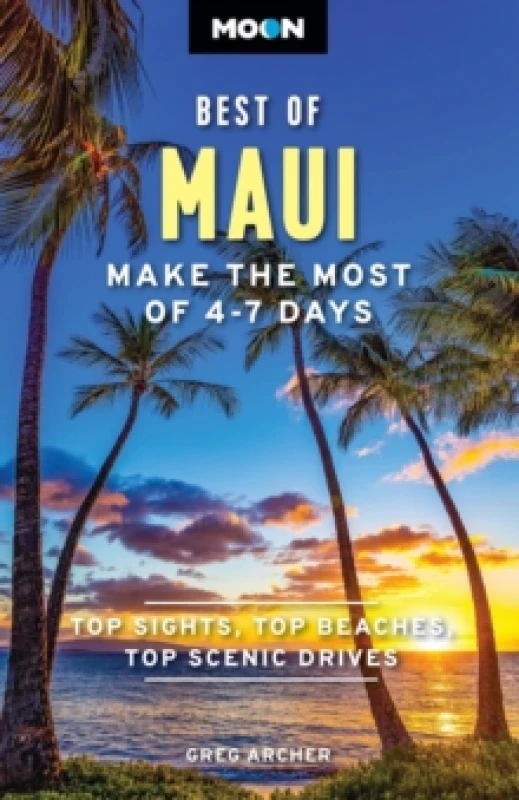 Image of Moon Best of Maui (First Edition) : Make the Most of 4-7 Days Paperback / softback