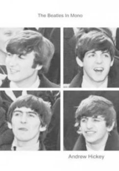 Image of The Beatles in Mono by Andrew Hickey Hardback
