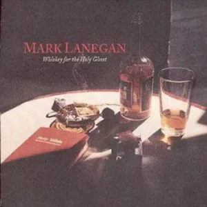 image of Whiskey for the Holy Ghost by Mark Lanegan CD Album