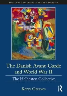 Image of The Danish Avant-Garde and World War II : The Helhesten Collective
