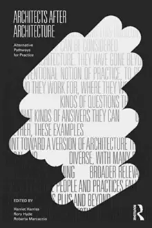 Image of Architects After Architecture : Alternative Pathways for Practice