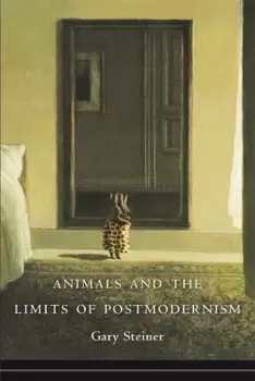 Image of Animals and the limits of postmodernism by Gary Steiner
