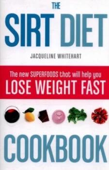 Image of The Sirt Diet Cookbook by Jacqueline Whitehart Paperback