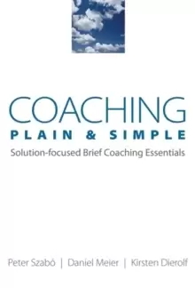 Image of Coaching Plain & Simple : Solution-focused Brief Coaching Essentials