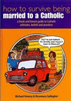 Image of How to Survive Being Married to a Catholic by Mike and Rosemary Gallagher Paperback