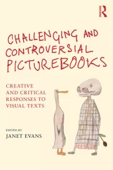 Image of Challenging and Controversial PicturebooksCreative and critical responses to visual texts
