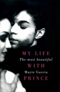 Image of My Life with Prince by Mayte Garcia Hardback