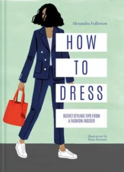 Image of How to dress by Alexandra Fullerton