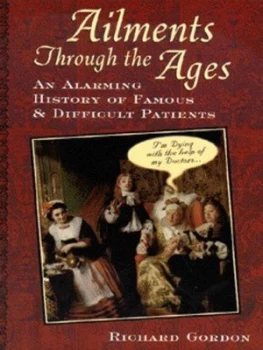 Image of Ailments through the Ages by Richard Gordon Book