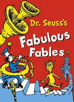 Image of Dr. Seusss Fabulous Fables. by Dr Seuss Hardback