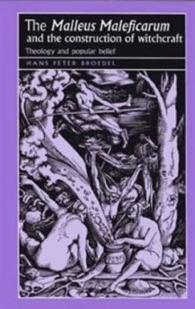 Image of The malleus Maleficarum and the Construction of Witchcraft by Hans Peter Broedel Paperback