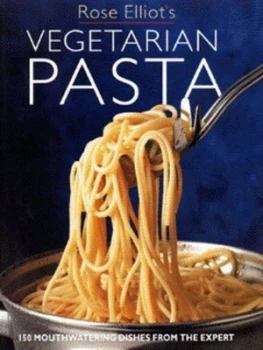 Image of Rose Elliots Vegetarian Pasta by Rose Elliot Hardback