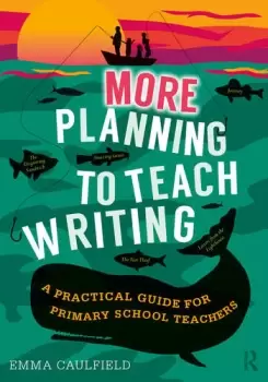 Image of More Planning to Teach WritingA Practical Guide for Primary School Teachers