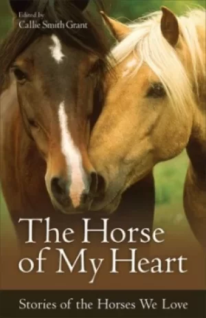Image of The horse of my heart by Callie Smith Grant